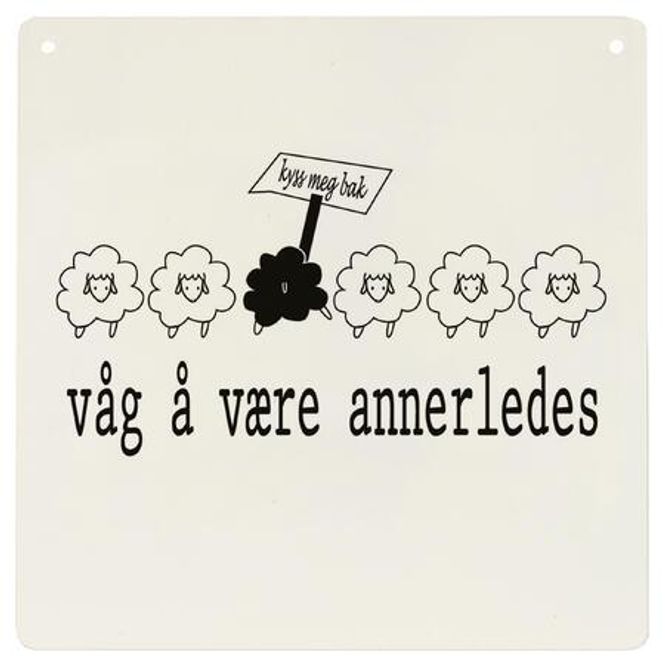 Hovedbilde Metallskilt firkantet Våg å være annerledes ...